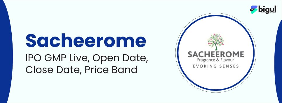 Sacheerome IPO GMP